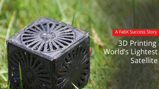 World's Lightest Satellite 3D Printed on a FabX 3D Printer