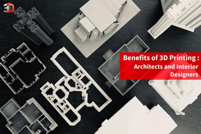 Architects & Interior designers – Here’s why you should use 3D Printing ...