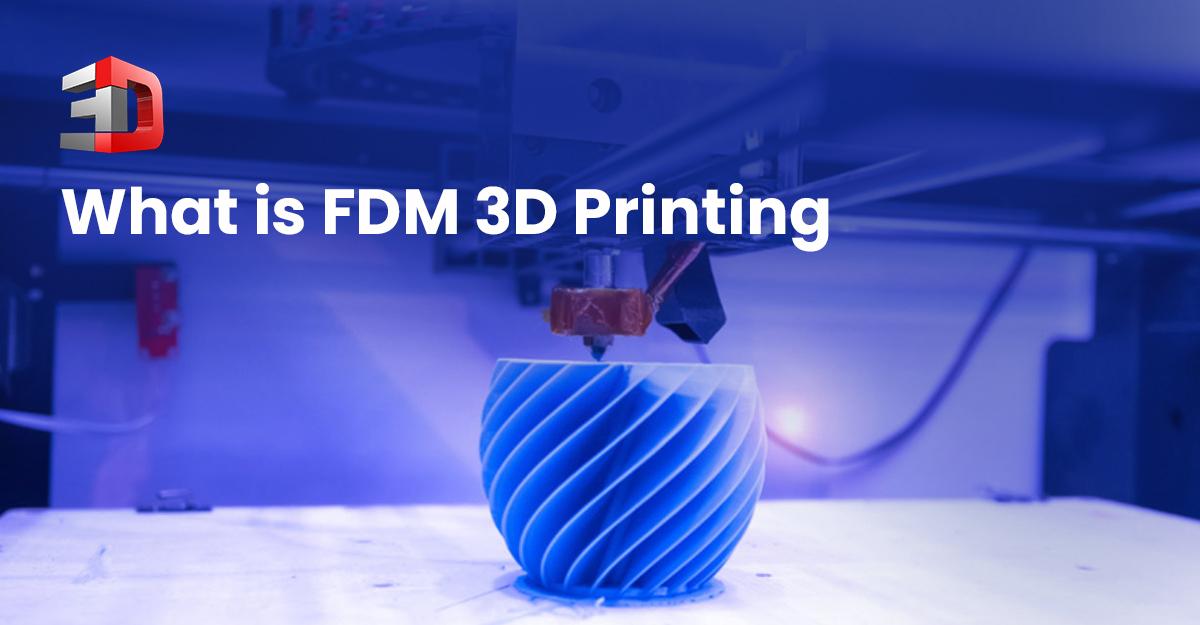 What is FDM 3d printing?