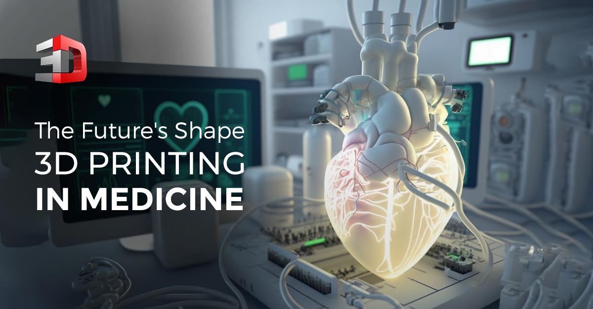 The Future's Shape: 3D Printing in Medicine